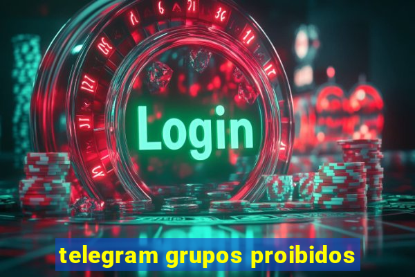 telegram grupos proibidos